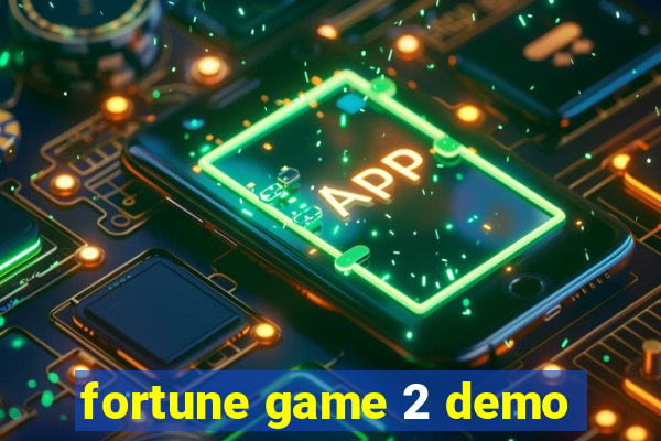 fortune game 2 demo